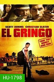 El Gringo โคตรคนนอกกฎหมาย