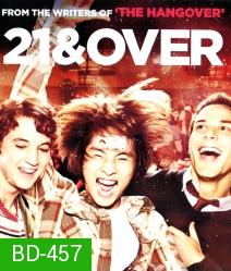 21 & Over 21 ทั้งที ปาร์ตี้รั่วเว่อร์