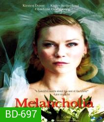 Melancholia เมลันคอเลีย รักนิรันดร์ วันโลกดับ