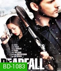 Deadfall คู่โจรกรรมมหาประลัย