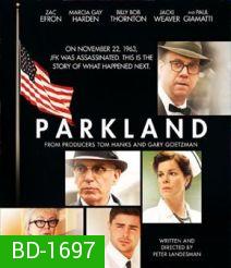 Parkland (2013) ล้วงปมสังหาร จอห์น เอฟ เคนเนดี้