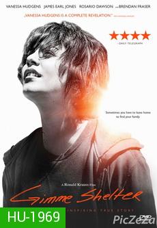 Gimme Shelter (2013) : บ้านแห่งรัก...ที่พักใจ