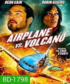 Airplane vs.Volcano เที่ยวบินนรกฝ่าภูเขาไฟ