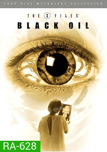 The X-Files Mythology Vol. 2: Black Oil : ตำนาน ดิ เอ็กซ์ไฟล์