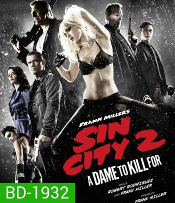 Sin City 2 A Dame to Kill For (2014) เมืองคนบาป 2