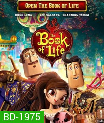 The Book Of Life เดอะ บุ๊ค ออฟ ไลฟ์ มหัศจรรย์พิสูจน์รักถึงยมโลก