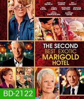 The Second Best Exotic Marigold Hotel โรงแรมสวรรค์ อัศจรรย์หัวใจ 2