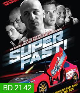 Superfast! ฟาสต์เจ็บ เร็ว...แรงทะลุฮา