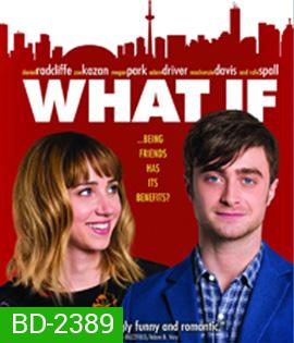 What If (2013) รักได้มั้ย ถ้าหัวใจแอบรัก