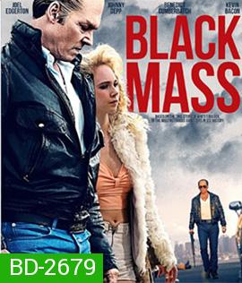 Black Mass อาชญากรซ่อนเขี้ยว