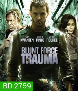 Blunt force Trauma เกมดุดวลดิบ (2015)