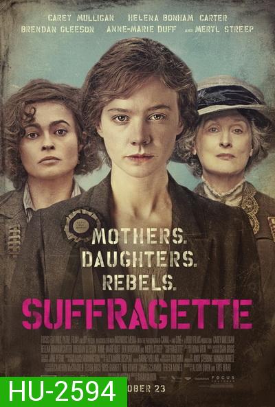 Suffragette  หัวใจเธอสยบโลก