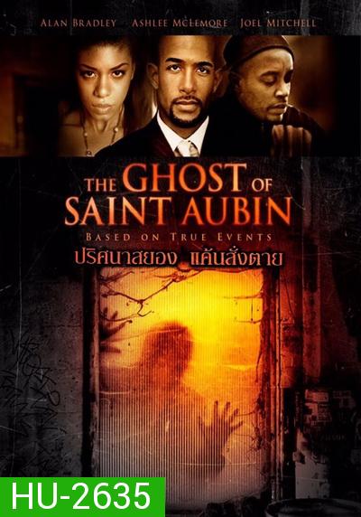 The Ghost Of Saint Aubin  ปริศนาสยอง แค้นสั่งตาย