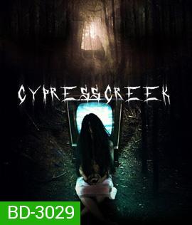 Cypress Creek (2014) ไซเปรส ครีก ปิดเทอมสยอง