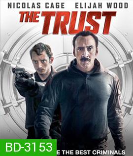 The Trust (2016) คู่ปล้นตำรวจแสบ