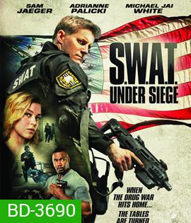 (ติด CINAVIA) S.W.A.T.Under Siege (2017)