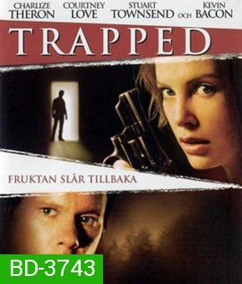 Trapped (2002) เงื่อนแค้น..ไถ่เป็นไถ่ตาย