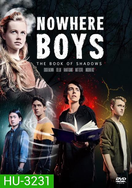 Nowhere Boys-The Book of Shadows เด็กปริศนากับคาถามหัศจรรย์ เดอะมูฟวี่ คัมภีร์แห่งเงามืด