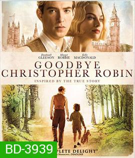 Goodbye Christopher Robin (2017) แด่ คริสโตเฟอร์ โรบิน ตำนานวินนี เดอะ พูห์ (บรรยาย: English/ Thai ดีเลย์)