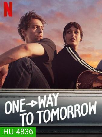 One-Way to Tomorrow พรุ่งนี้ที่ปลายทาง (2020)