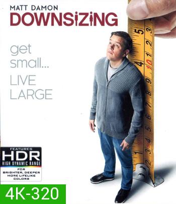 4K - Downsizing (2017) มนุษย์ย่อไซส์ - แผ่นหนัง 4K UHD