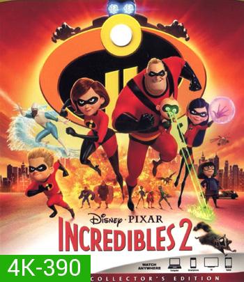 4K - Incredibles 2 (2018) รวมเหล่ายอดคนพิทักษ์โลก 2 - แผ่นหนัง 4K UHD