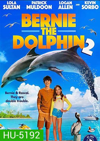 Bernie The Dolphin 2 (2019) เบอร์นี่ โลมาน้อย หัวใจมหาสมุทร 2