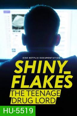 Shiny Flakes: The Teenage Drug Lord ชายนี่ เฟลคส์: เจ้าพ่อยาวัยรุ่น (2021)