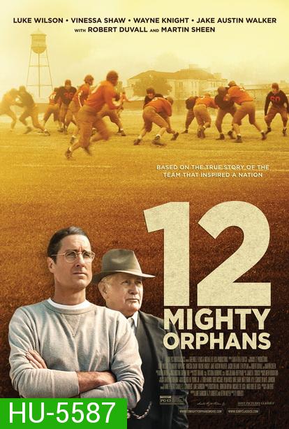 12 Mighty Orphans (2021)  12 ผู้เกรียงไกรแห่งไมตี้ไมต์ส