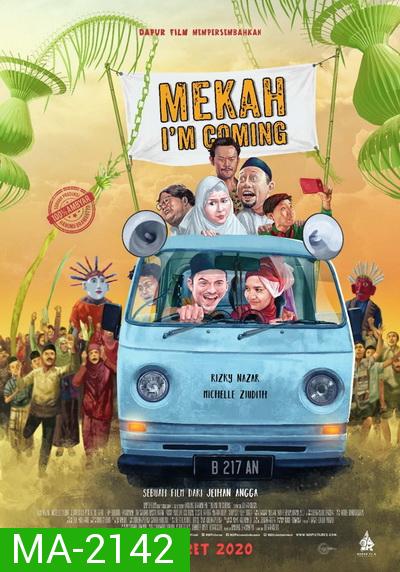 Mekah Im Coming (2019) พิสูจน์รัก ณ เมกกะ