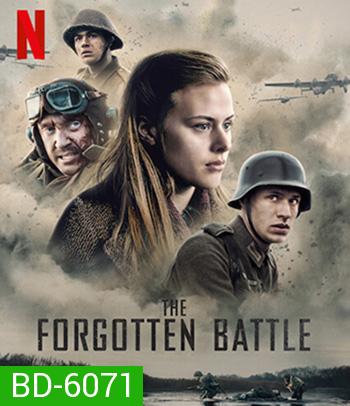 The Forgotten Battle (2021) สงครามที่ถูกลืม