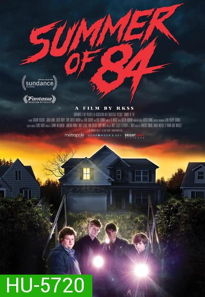 Summer Of 84 (2018) ส่องหลอน ซัมเมอร์สยอง