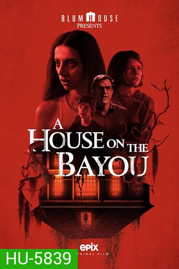 A House on the Bayou (2021) บ้านลงทัณฑ์