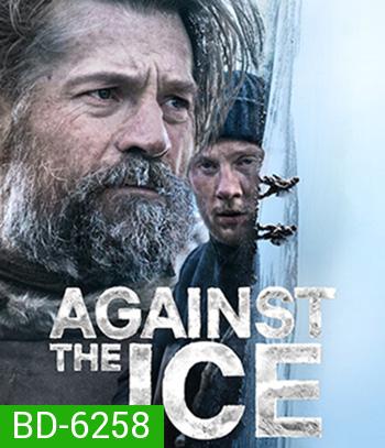 Against the Ice (2022) มหันตภัยเยือกแข็ง