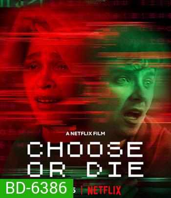 Choose or Die (2022) เลือกหรือตาย