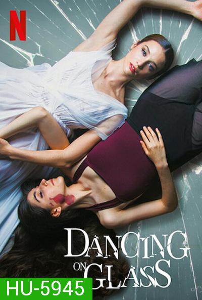 Dancing on Glass (2022) ระบำพื้นแก้ว