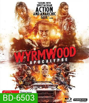 Wyrmwood: Apocalypse (2021) แมดแบร์รี่ ถล่มซอมบี้ ผีแก๊สโซฮอล์ ภาค 2