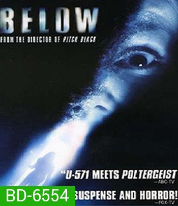 Below (2002) ดิ่งลึกหลอนสยอง