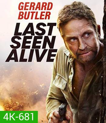 4K - Last Seen Alive (2022) ลาสซีน อะไลฟ์ - แผ่นหนัง 4K UHD - แผ่นหนัง 4K UHD (ภาพ HDR)