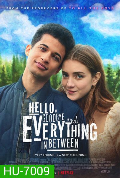 Hello, Goodbye, and Everything in Between (2022) สวัสดี ลาก่อน และรักระหว่างทาง