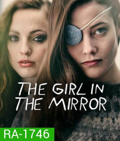 The Girl in the Mirror Season 1 (2022) เด็กสาวในกระจก ปี 1 (9 ตอนจบ)