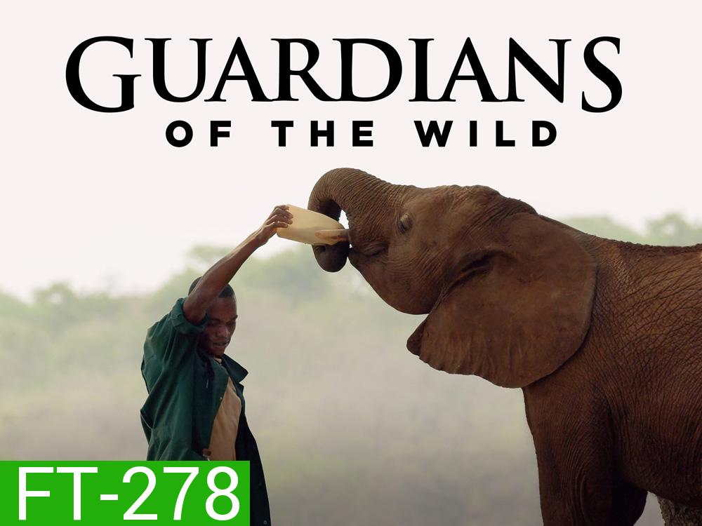 Guardian of the Wild ผู้พิทักษ์แห่งผืนป่า (2018) 4 ตอน