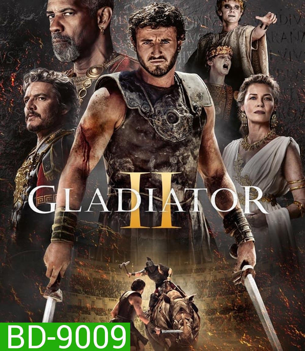 Gladiator 2 นักรบผู้กล้า ผ่าแผ่นดินทรราช 2 (2024)(ยังไม่ใช่มาสเตอร์ค่ะ)