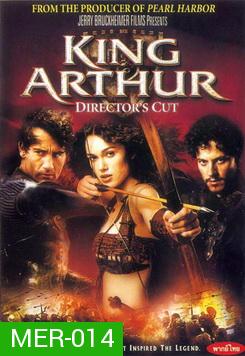 King Arthur (2004) Director's Cut ศึกจอมราชันย์อัศวินล้างปฐพี