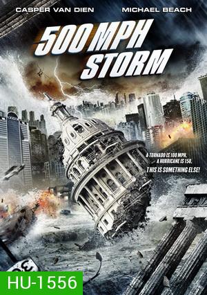 500 MPH Storm พายุมหากาฬถล่มโลก