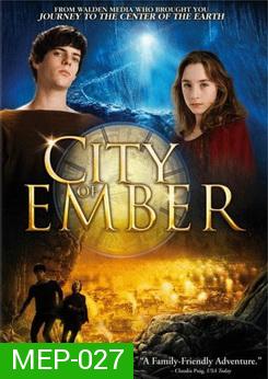 City of Ember กู้วิกฤตมหานครใต้พิภพ 